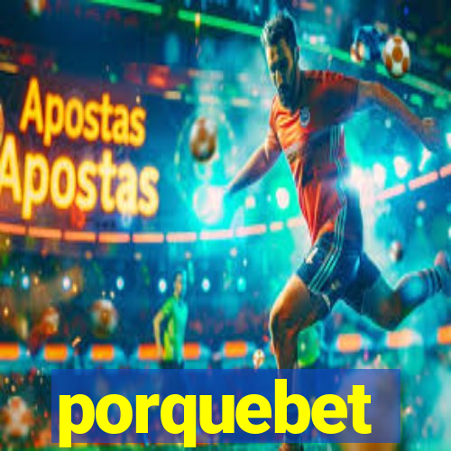 porquebet