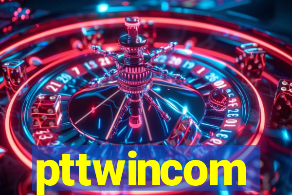 pttwincom