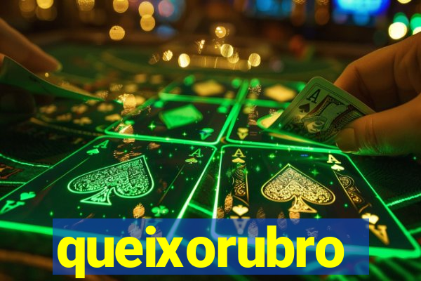 queixorubro