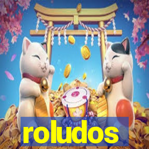 roludos