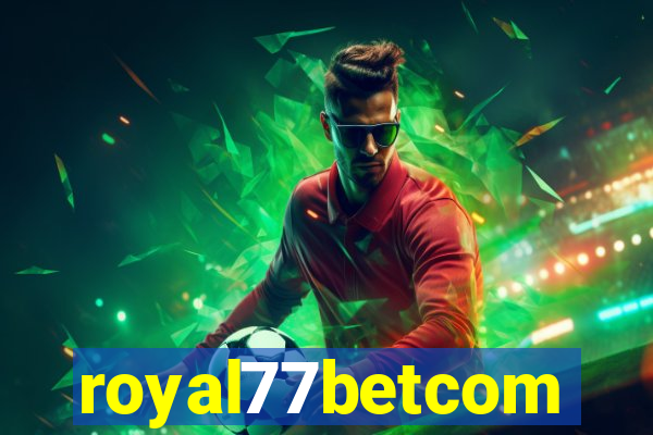 royal77betcom