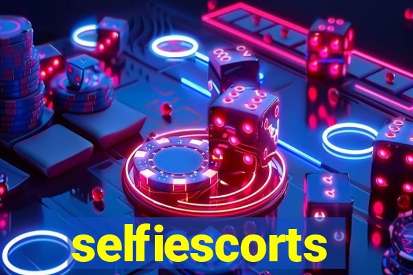 selfiescorts