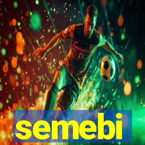 semebi