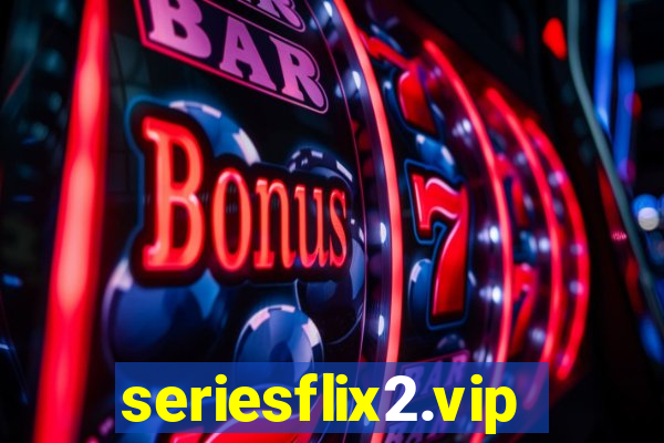 seriesflix2.vip