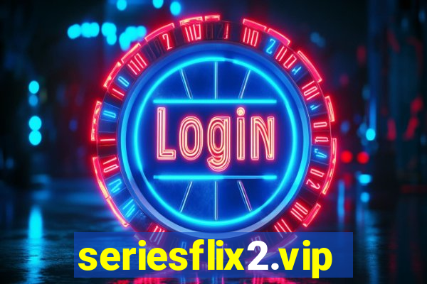 seriesflix2.vip