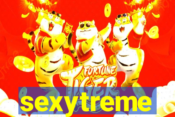 sexytreme