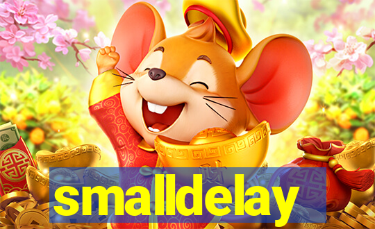 smalldelay