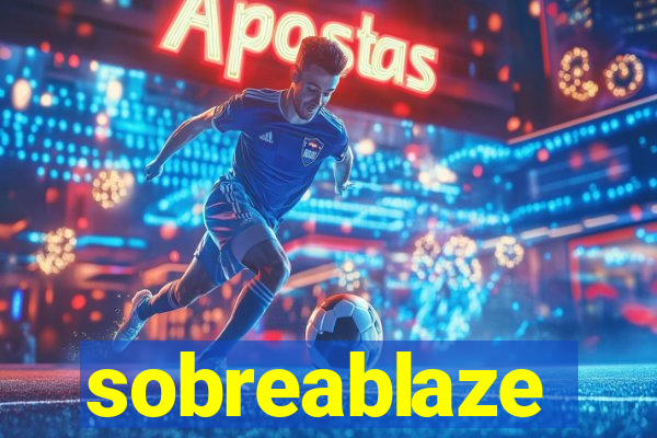 sobreablaze