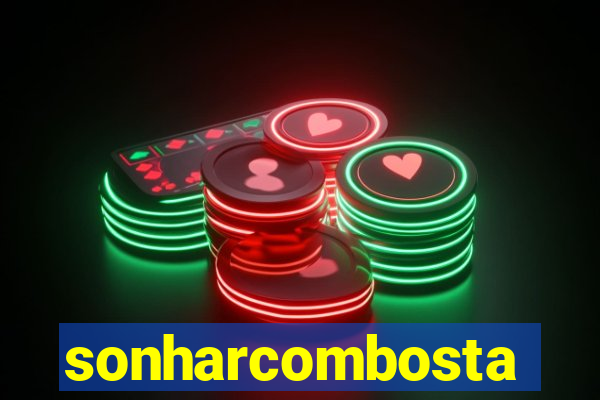 sonharcombosta