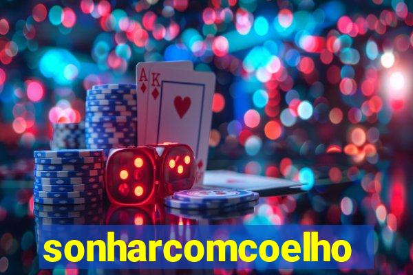 sonharcomcoelho