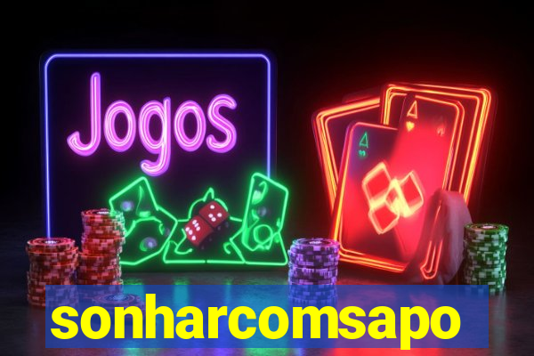 sonharcomsapo