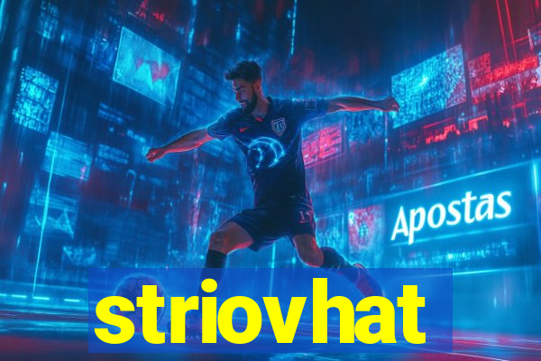 striovhat