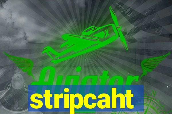 stripcaht