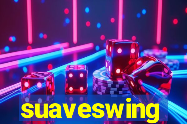 suaveswing