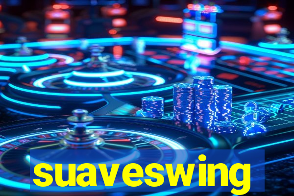 suaveswing