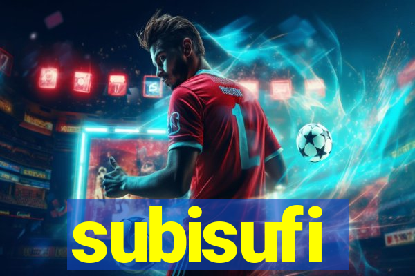 subisufi