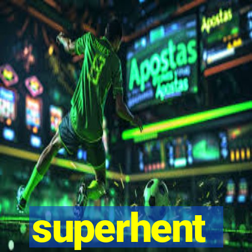 superhent