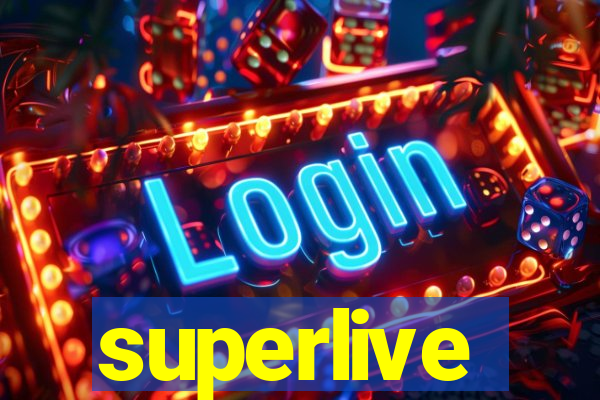 superlive