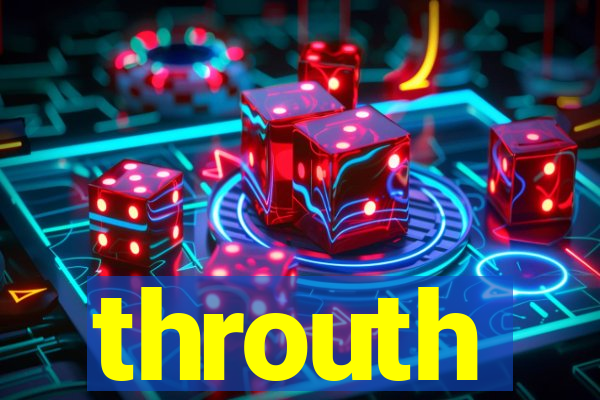 throuth