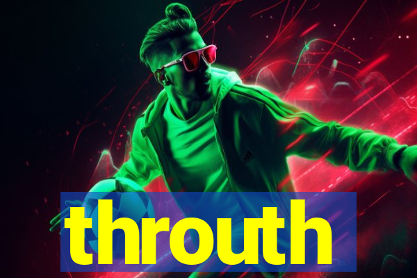 throuth