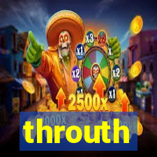 throuth