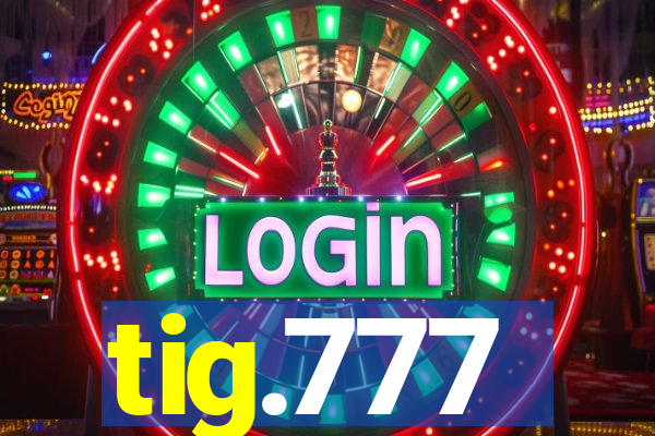 tig.777