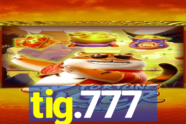 tig.777