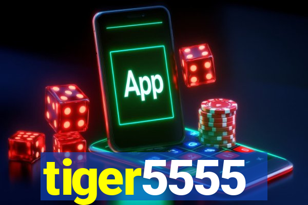 tiger5555