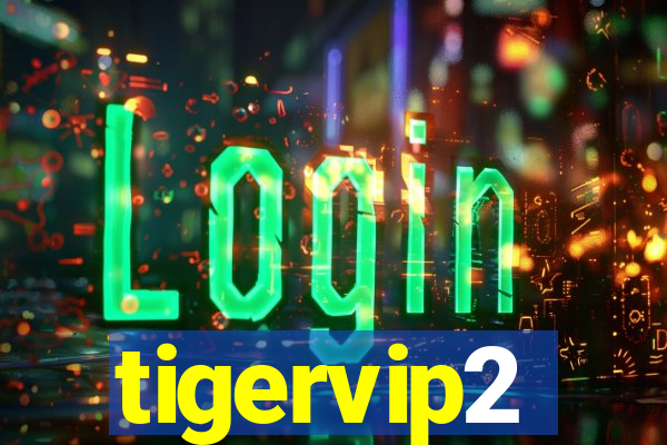 tigervip2