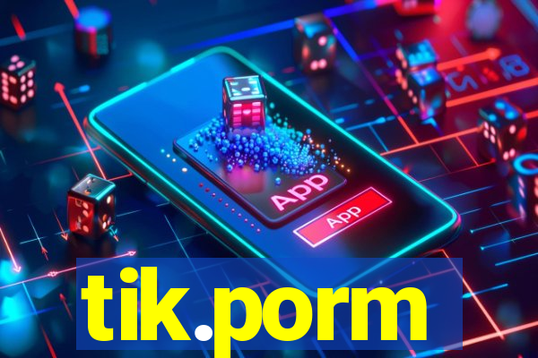 tik.porm