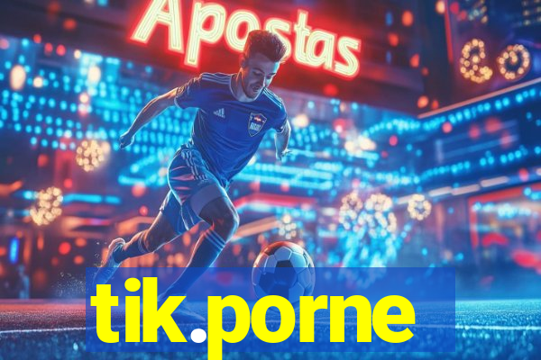 tik.porne