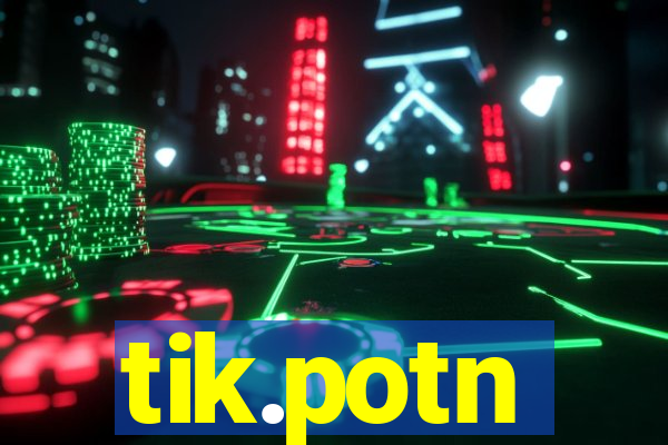 tik.potn