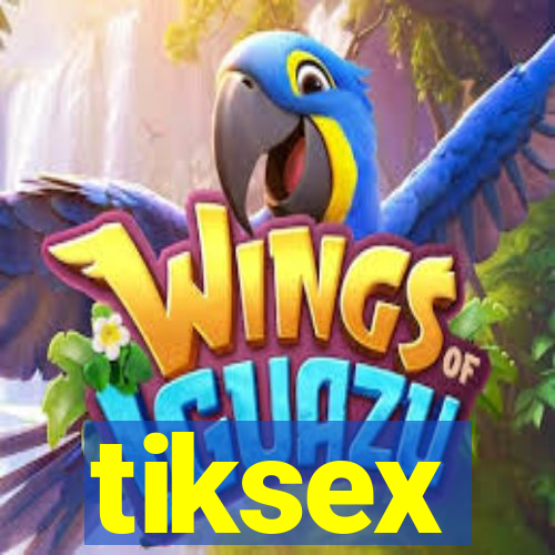 tiksex