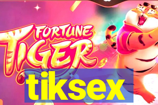 tiksex