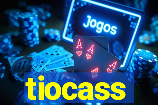 tiocass