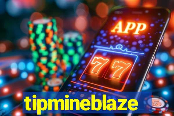 tipmineblaze