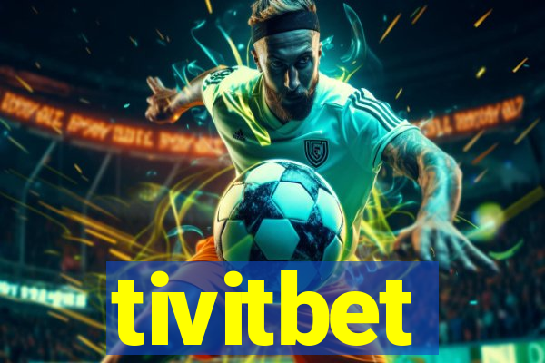 tivitbet