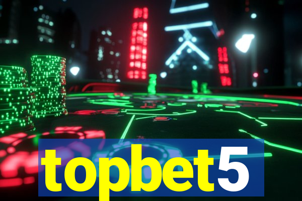 topbet5