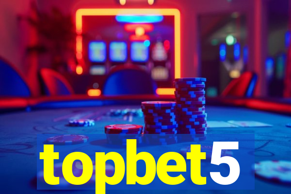 topbet5