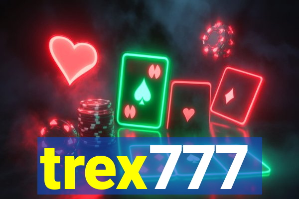 trex777