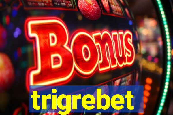 trigrebet