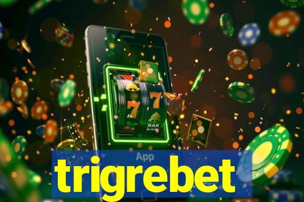 trigrebet