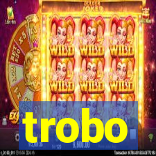 trobo