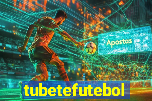 tubetefutebol