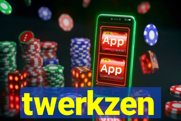 twerkzen