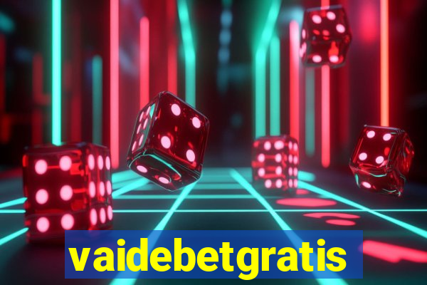 vaidebetgratis