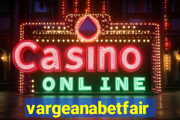 vargeanabetfair