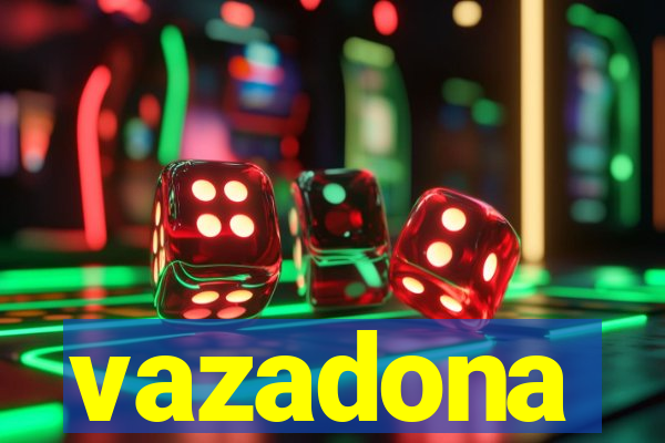 vazadona