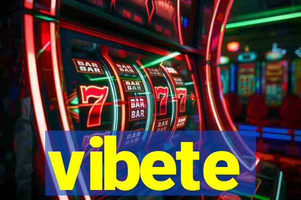 vibete