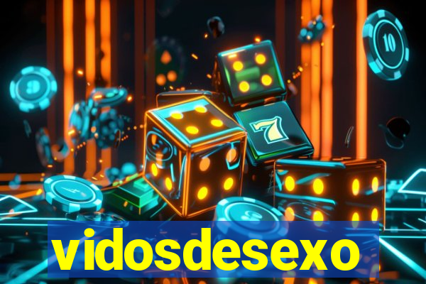 vidosdesexo